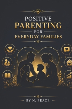 Paperback Positive Parenting for Everyday Families Book