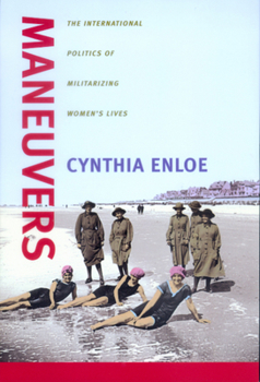 Paperback Maneuvers: The International Politics of Militarizing Women's Lives Book