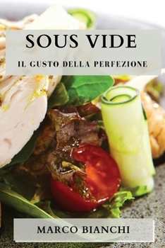 Paperback Sous Vide: Il Gusto della Perfezione [Italian] Book