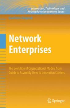Paperback Network Enterprises: The Evolution of Organizational Models from Guilds to Assembly Lines to Innovation Clusters Book
