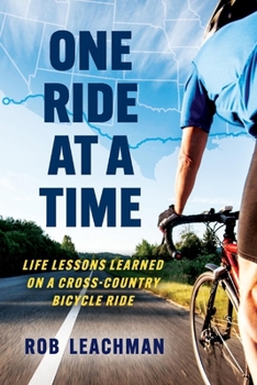 Paperback One Ride at a Time: Life Lessons Learned on a Cross-Country Bicycle Ride Book