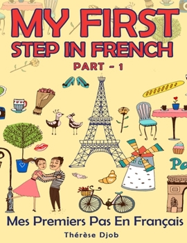 Paperback My First Step in French: Part - 1 Book