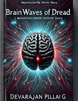 Brainwaves of Dread: A Neuroscientific Horror Story