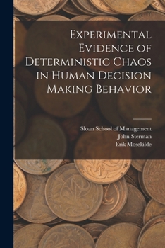 Paperback Experimental Evidence of Deterministic Chaos in Human Decision Making Behavior Book