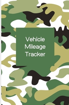 Paperback Vehicle Mileage Tracker: Camouflage: Auto Mileage Log Book