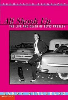 All Shook Up: The Life and Death of Elvis Presley - Book  of the Scholastic Biography