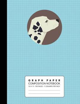 Paperback Graph Paper Composition Notebook: Dalmatian - Quad Ruled 5 Squares Per Inch for Math & Science Book