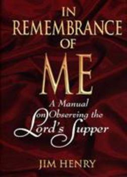 Hardcover In Remembrance of Me: A Manual on Observing the Lord's Supper Book