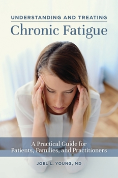 Hardcover Understanding and Treating Chronic Fatigue: A Practical Guide for Patients, Families, and Practitioners Book