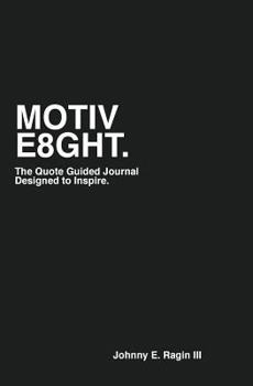 Paperback Motive8ght: The Quote Guided Journal Designed to Inspire. Book