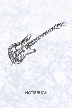 NOTIZBUCH: A5 Kariert - Gitarrist Heft - Instrumente Notizheft 120 Seiten KARO - elektrische Gitarre Notizblock E-Gitarre Skizze Motiv - Instrumentalist Geschenk (German Edition)
