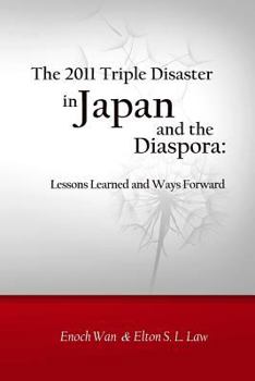 Paperback The 2011 Triple Disaster in Japan and the Diaspora: Lessons Learned and Ways Forward Book