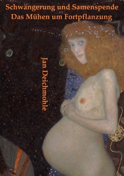 Paperback Schwängerung und Samenspende: Das Mühen um Fortpflanzung [German] Book