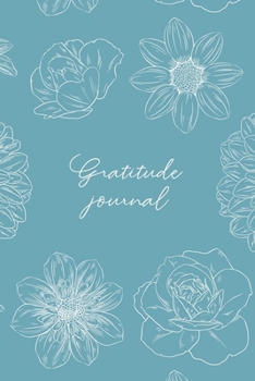 Paperback Gratitude Journal: Practice gratitude and daily reflection - 1 Year / 52 weeks (undated) of gratefulness with motivational and inspiring Book