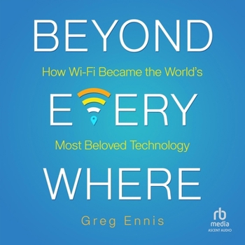 MP3 CD Beyond Everywhere: How Wi-Fi Became the World's Most Beloved Technology Book
