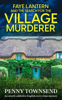 Paperback FAYE LANTERN and the Search for the Village Murderer: FAYE LANTERN Mystery Series - Book 1 Book