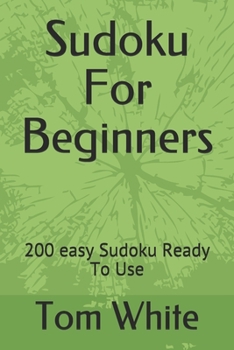 Paperback Sudoku For Beginners: 200 easy Sudoku Ready To Use Book