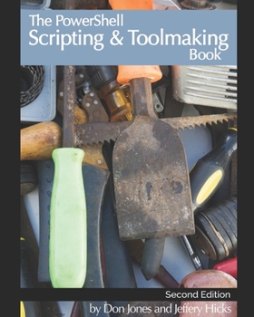 Paperback The PowerShell Scripting & Toolmaking Book: Author-Authorized Second Edition Book