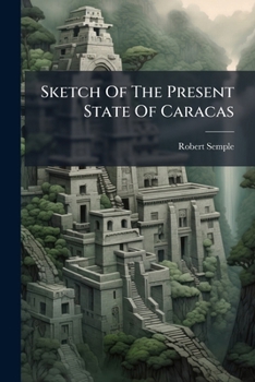 Sketch Of The Present State Of Caracas