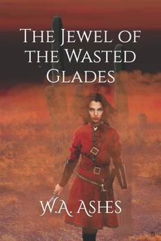 The Jewel of the Wasted Glades: A Tale from Morzania - Book #1 of the Tales from Morzania