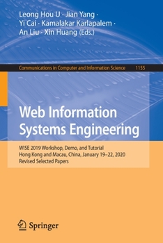 Paperback Web Information Systems Engineering: Wise 2019 Workshop, Demo, and Tutorial, Hong Kong and Macau, China, January 19-22, 2020, Revised Selected Papers Book