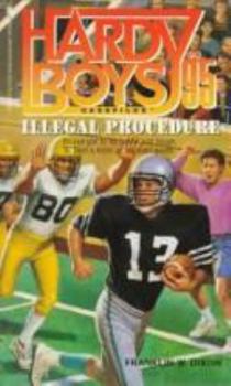 Illegal Procedure (Hardy Boys: Casefiles, #95) - Book #95 of the Hardy Boys Casefiles