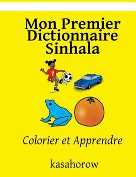 Paperback Mon Premier Dictionnaire Sinhala: Colorier et Apprendre [French] Book