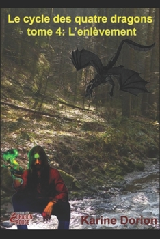 Paperback Le cycle des quatre dragons 4: l'enlèvement [French] Book