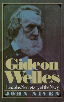 Hardcover Gideon Welles: Lincoln's Secretary of the Navy Book
