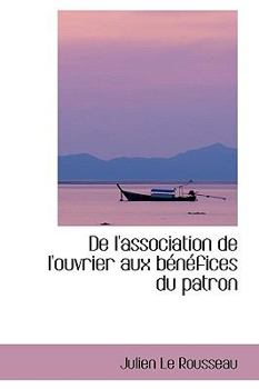 Hardcover de L'Association de L'Ouvrier Aux B N Fices Du Patron Book