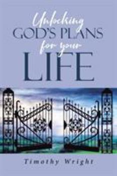 Paperback Unlocking God's Plans for Your Life Book