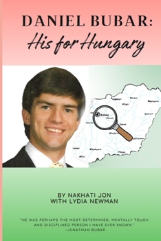 Paperback Daniel Bubar - His For Hungary: A narrative about the Life of Daniel Bubar Book