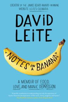 Paperback Notes on a Banana: A Memoir of Food, Love, and Manic Depression Book