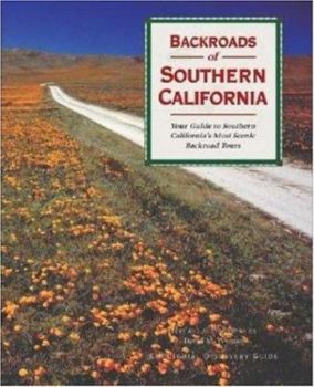 Paperback Backroads of Southern California: Your Guide to Southern California's Most Scenic Backroad Adventures Book