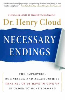 Hardcover Necessary Endings: The Employees, Businesses, and Relationships That All of Us Have to Give Up in Order to Move Forward Book