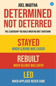 Paperback Determined, Not Deterred: The Leadership You Build When No One's Watching Book