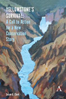 Paperback Yellowstone's Survival: A Call to Action for a New Conservation Story Book