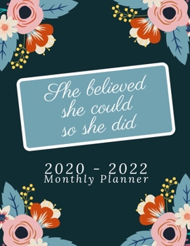 Paperback 2020-2022 Monthly Planner - She Believed She Could So She Did: 3 Year Schedule Organizer, 36 Month Calendar Diary for Next Three Years With Blue And P Book