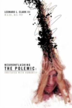 Paperback Neuronflashing the Polemic: Irritated with Humanity Book