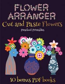 Paperback Preschool Printables (Flower Maker): Make your own flowers by cutting and pasting the contents of this book. This book is designed to improve hand-eye Book