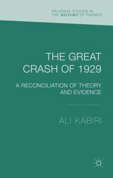 The Great Crash of 1929: A Reconciliation of Theory and Evidence - Book  of the Palgrave Studies in the History of Finance