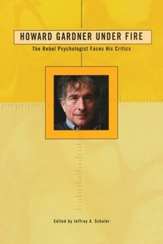 Paperback Howard Gardner Under Fire: The Rebel Psychologist Faces His Critics Book
