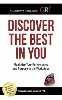 Hardcover Discover the Best in You: Maximize Your Performance and Purpose in the Workplace Book