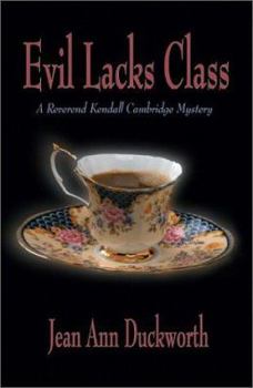 Paperback Evil Lacks Class: A Reverend Kendall Cambridge Mystery Book
