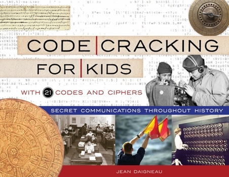 Paperback Code Cracking for Kids: Secret Communications Throughout History, with 21 Codes and Ciphers Volume 75 Book