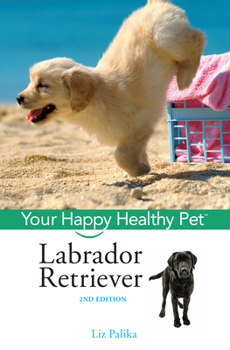 Hardcover Labrador Retriever: Your Happy Healthy Pet Book