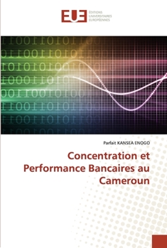 Paperback Concentration et Performance Bancaires au Cameroun [French] Book