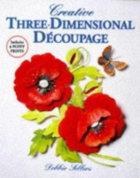 Creative Three-Dimensional Decoupage: Includes Six Poppy Prints [With Six Poppy Prints]