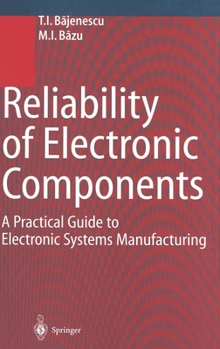 Hardcover Reliability of Electronic Components: A Practical Guide to Electronic Systems Manufacturing Book