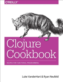 Paperback Clojure Cookbook: Recipes for Functional Programming Book